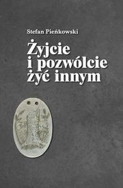 ksiazka tytu: yjcie i pozwlcie y innym autor: Piekowski Stefan