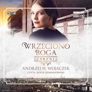 Wrzeciono Boga Tom 3 Jutrznia, Wojaczek Andrzej H.