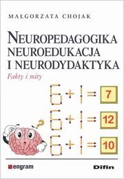 ksiazka tytu: Neuropedagogika neuroedukacja i neurodydaktyka autor: Chojak Magorzata