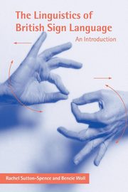 The Linguistics of British Sign Language, Sutton-Spence Rachel