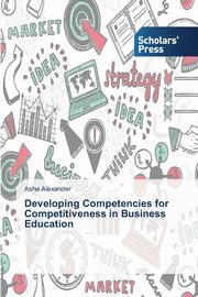 Developing Competencies for Competitiveness in Business Education, Alexander Asha