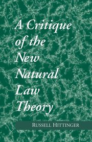 Critique of the New Natural Law Theory, Hittinger Russell