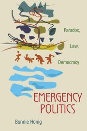 Emergency Politics, Honig Bonnie