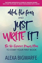 Ditch the Fear and Just Write It!, Bigwarfe Alexa