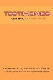 Testimonies, Wortham/Harmon Marshell