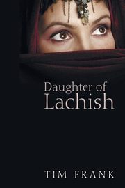 Daughter of Lachish, Frank Tim
