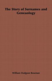 The Story of Surnames and Geneaology, Bowman William Dodgson