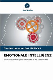 EMOTIONALE INTELLIGENZ, MABICKA Charles de Mont Fort