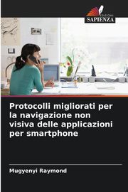 Protocolli migliorati per la navigazione non visiva delle applicazioni per smartphone, Raymond Mugyenyi