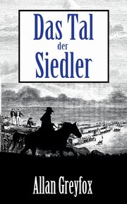 Das Tal der Siedler, Greyfox Allan