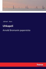 Uhkapeli, Kara Jalmari