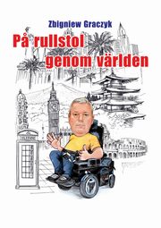 P? rullstol genom vrlden, Graczyk Zbigniew