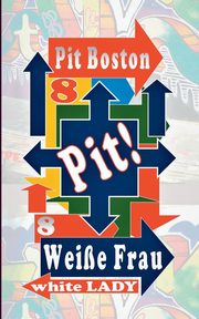 Pit! Weie Frau, Boston Pit