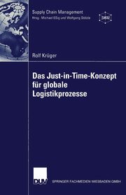 Das Just-In-Time-Konzept Fur Globale Logistikprozesse, Kr Ger Rolf