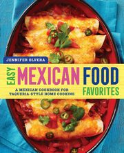 Easy Mexican Food Favorites, Olvera Jennifer
