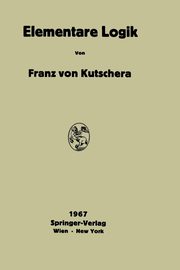 Elementare Logik, Kutschera Franz v.