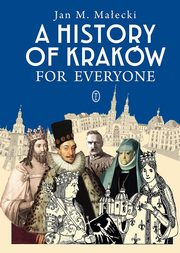 A History of Krakw for Everyone, Maecki Jan M.