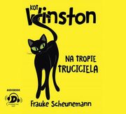 ksiazka tytu: Kot Winston Na tropie truciciela autor: Scheunemann Frauke