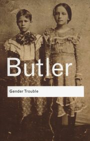 Gender Trouble, Butler Judith