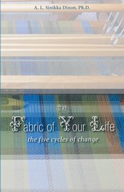 The Fabric of Your Life, Dixon A. L. Sinikka