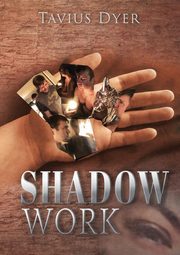 Shadow Work, Dyer Tavius