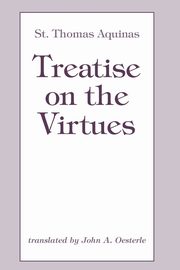 Treatise on the Virtues, Aquinas Thomas