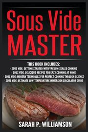 Sous Vide Master, Williamson Sarah P.