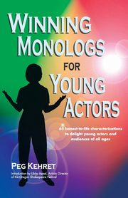 Winning Monologs for Young Actors, Kehret Peg