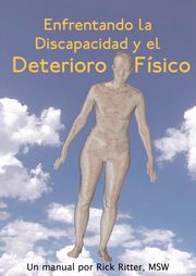 ksiazka tytu: Enfrentando La Discapacidad y El Deterioro Fisico autor: Ritter Rick