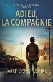 Adieu, la compagnie, Lyons Fleming Sarah