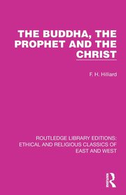 The Buddha, The Prophet and the Christ, Hilliard F. H.