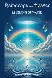 ksiazka tytu: Raindrops From Heaven autor: Tennant-Ralphs Robert