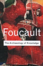 Archaeology of Knowledge, Foucault Michel