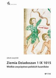 Ziemia Dziadoszan 1 IX 1015, Juszyski Jakub