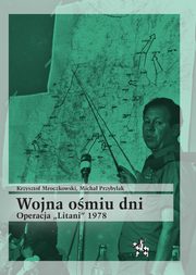 Wojna omiu dni Operacja Litani 1978, Mroczkowski Krzysztof, Przybylak Micha