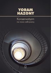 Konserwatyzm na nowo odkrywany, Hazony Yoram