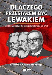 ksiazka tytu: Dlaczego przestaem by lewakiem autor: Kleine?Hartlage Manfred