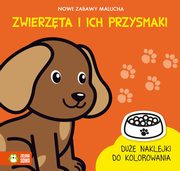 Nowe zabawy malucha Zwierzta i ich przysma, Dudkowska Rita
