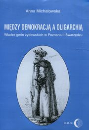 Midzy demokracj a oligarchi, Michaowska Anna