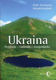 Ukraina Przyroda - Ludno - Gospodarka, Zastawnyj Fedir, Kusiski Witold