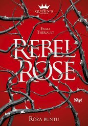 Rebel Rose. Ra buntu., Theriault Emma