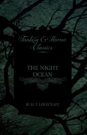 The Night Ocean (Fantasy and Horror Classics);With a Dedication by George Henry Weiss, Lovecraft H. P.