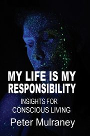 My Life is My Responsibility, Mulraney Peter