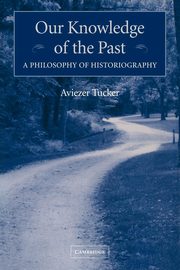 Our Knowledge of the Past, Tucker Aviezer