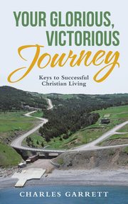 Your Glorious, Victorious Journey, Garrett Charles