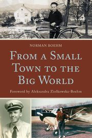From a Small Town to the Big World, Boehm Norman
