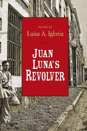 Juan Luna's Revolver, Igloria Luisa A.