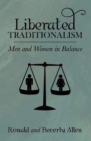 Liberated Traditionalism, Allen Ronald B.