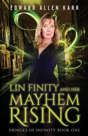 Lin Finity And Her Mayhem Rising, Karr Edward Allen