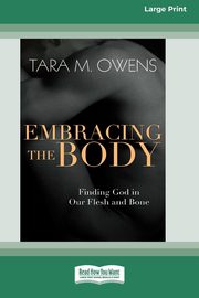 Embracing the Body, Owens Tara M.